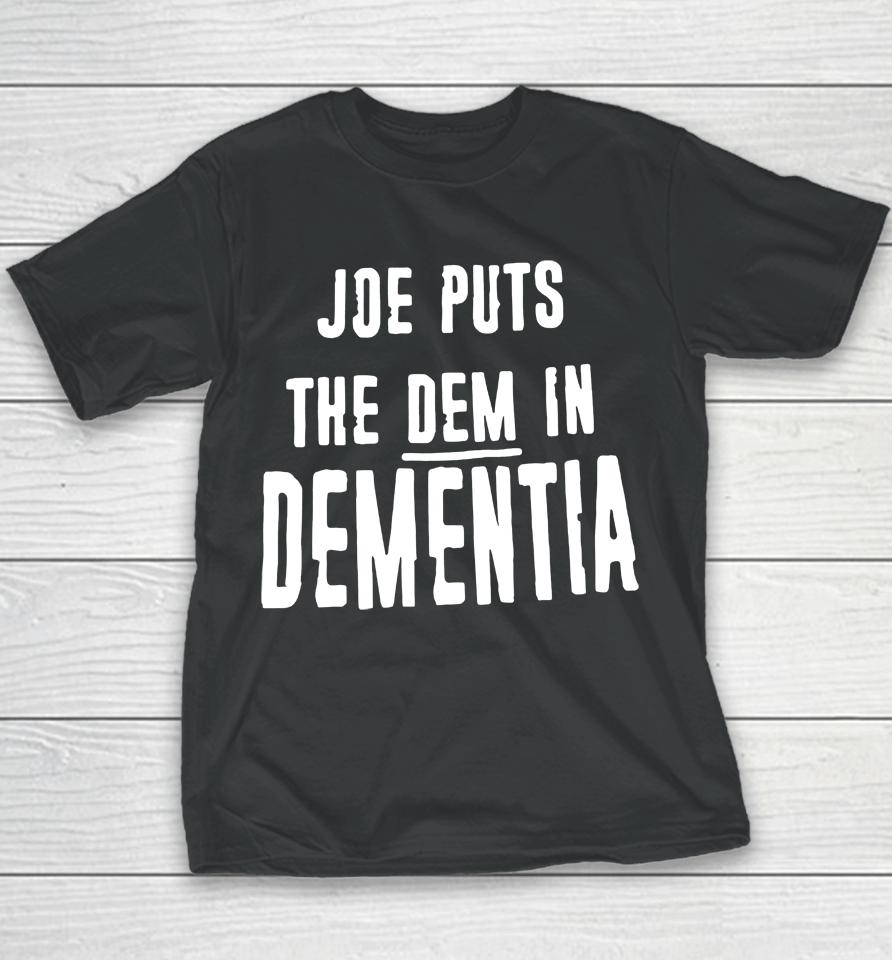 Irish Peach Designs Merch Joe Puts The Dem In Dementia Youth T-Shirt