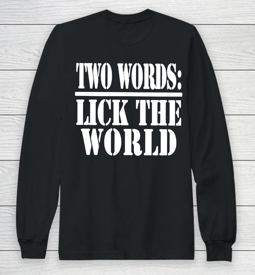Irish Peach Designs Merch Two Words- Lick The World Long Sleeve T-Shirt