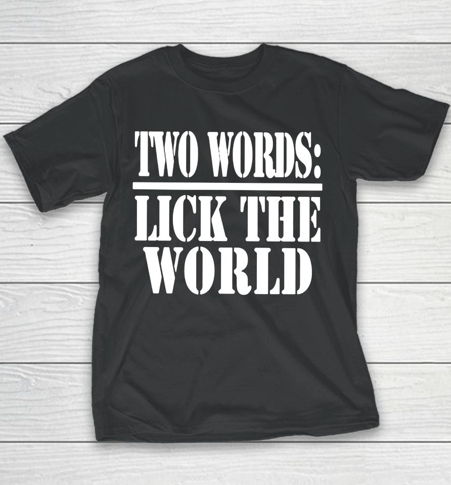 Irish Peach Designs Merch Two Words- Lick The World Youth T-Shirt
