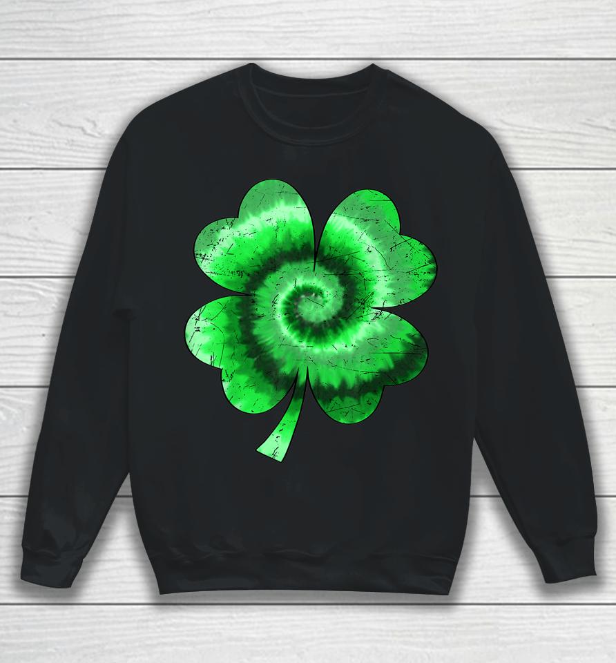 Irish Shamrock Tie Dye Happy St Patrick's Day Go Lucky Gift Sweatshirt
