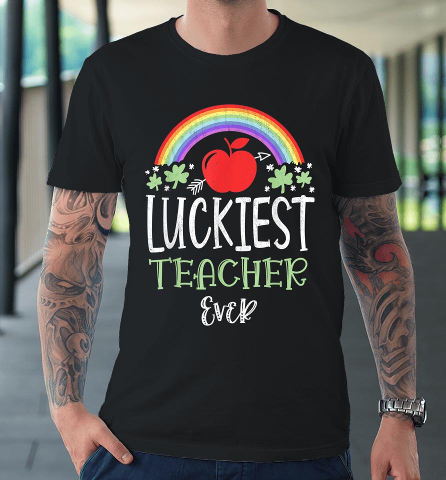 Irish Teacher Luckiest Teacher Ever St Patrick's Day School Premium T-Shirt