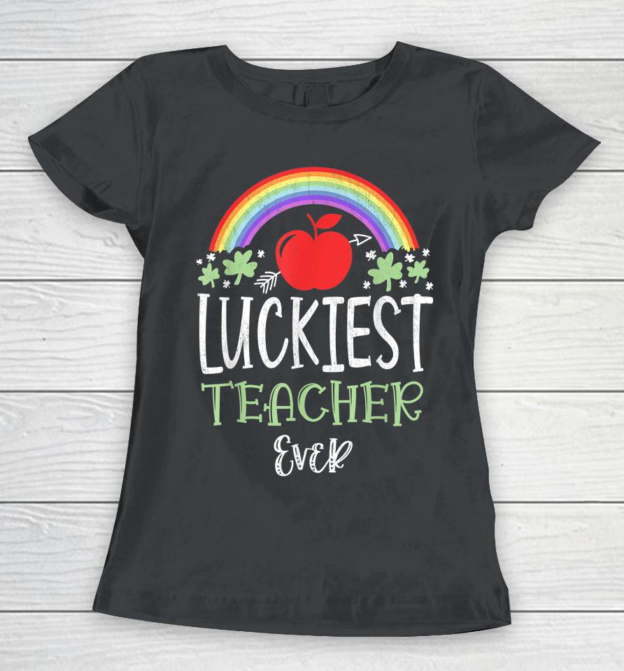 Irish Teacher Luckiest Teacher Ever St Patrick's Day School Women T-Shirt