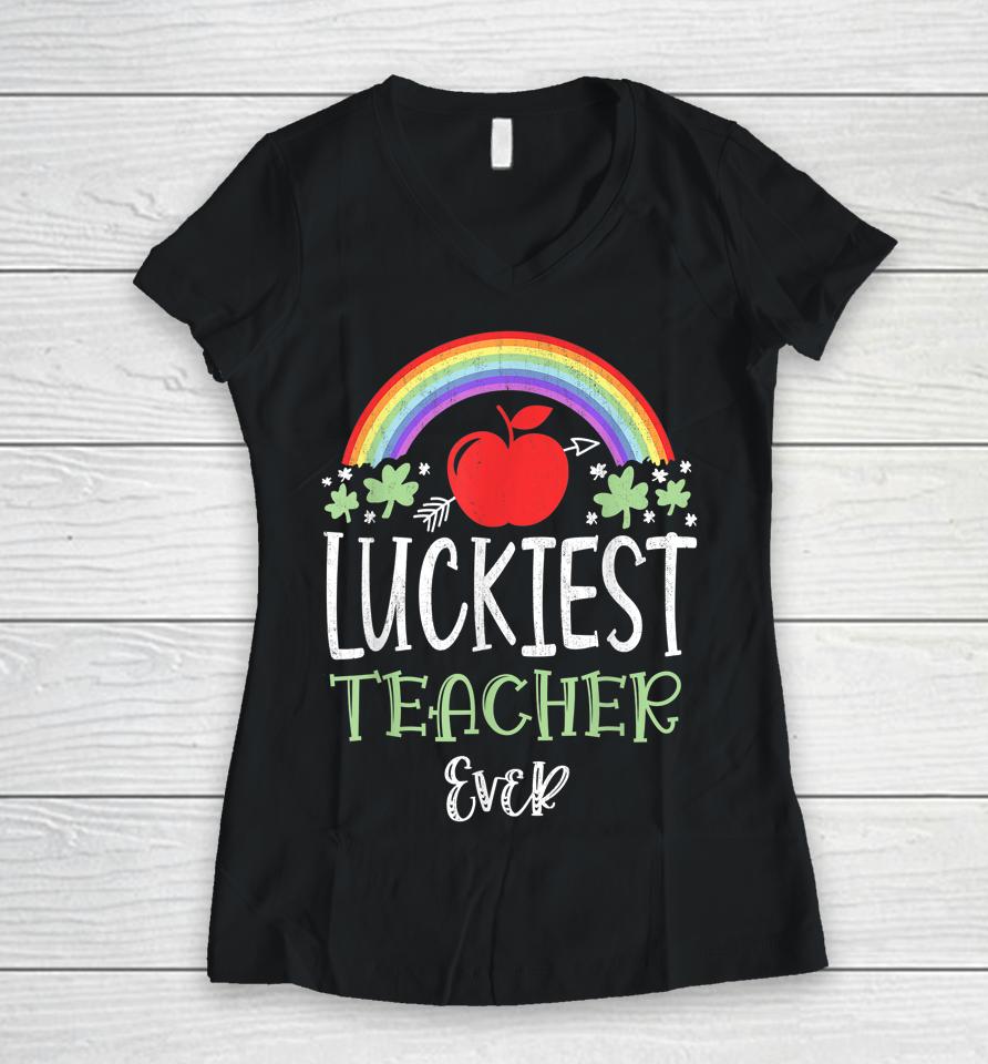 Irish Teacher Luckiest Teacher Ever St Patrick's Day School Women V-Neck T-Shirt