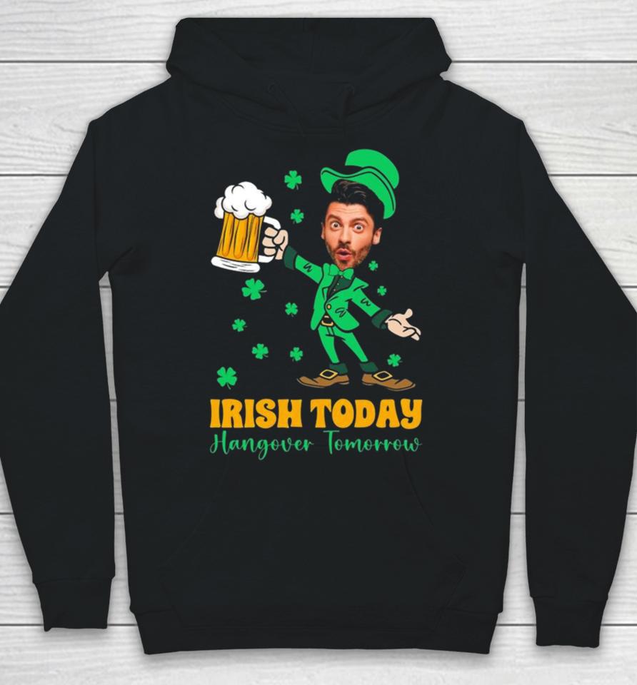 Irish Today Hungover Tomorrow 2024 Hoodie