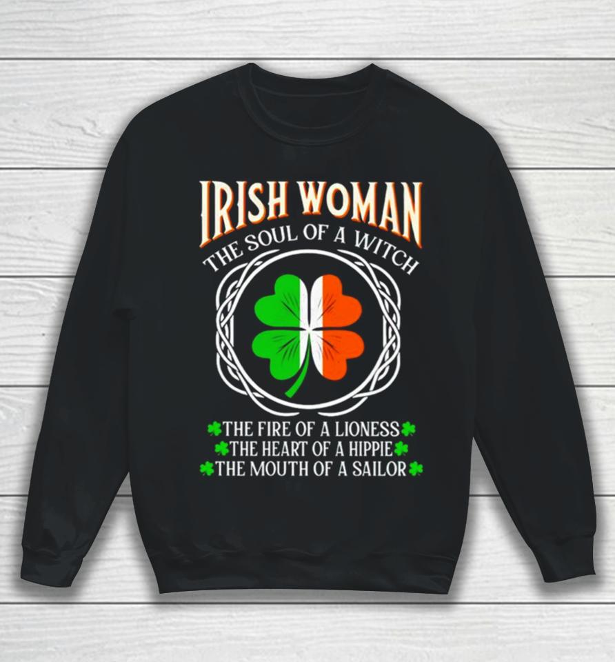 Irish Woman Fire Of A Lioness Heart Of A Hippie St Patrick’s Day Sweatshirt