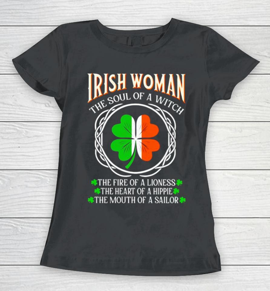 Irish Woman Fire Of A Lioness Heart Of A Hippie St Patrick’s Day Women T-Shirt