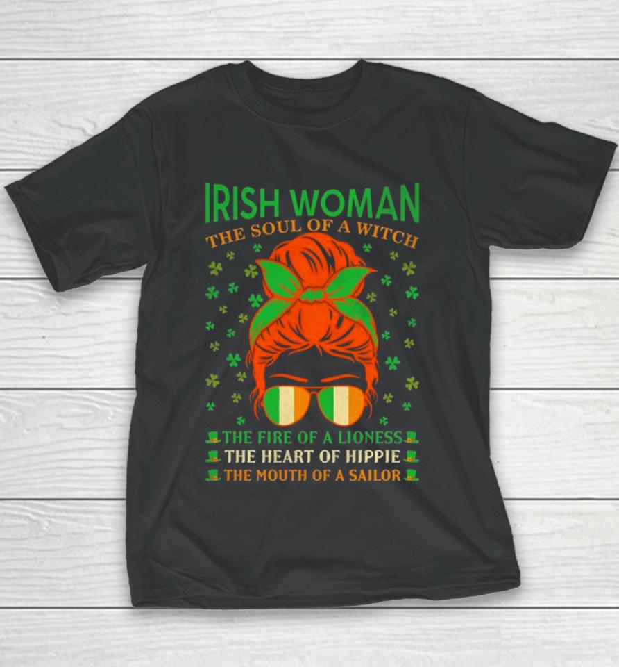 Irish Women The Soul Of A Witch The Fire Of A Lioness The Heart Of Hippie The Mouth Of A Sailor Youth T-Shirt