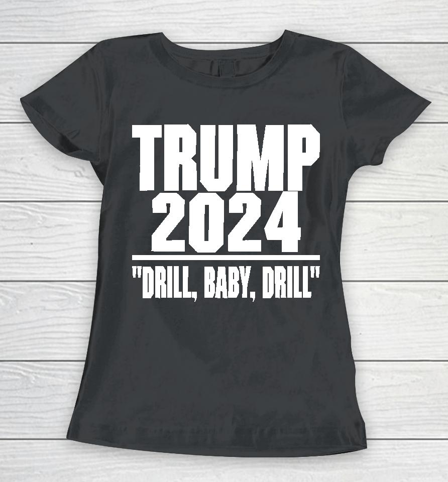 Irishpeachbackup Trump 2024 Drill Baby Drill Women T-Shirt