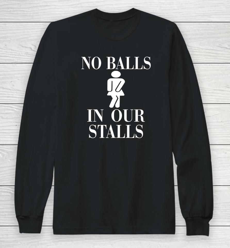 Irishpeachdesigns Merch No Balls In Our Stalls Long Sleeve T-Shirt