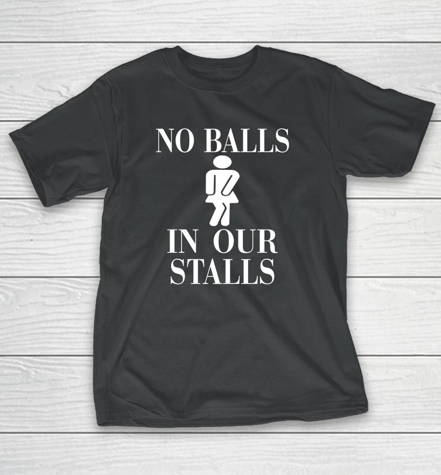 Irishpeachdesigns Merch No Balls In Our Stalls T-Shirt