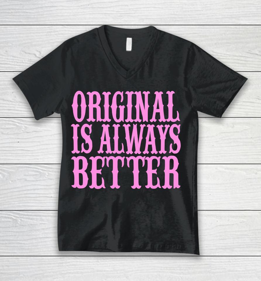 Irishpeachdesigns Store Original Is Always Better Unisex V-Neck T-Shirt