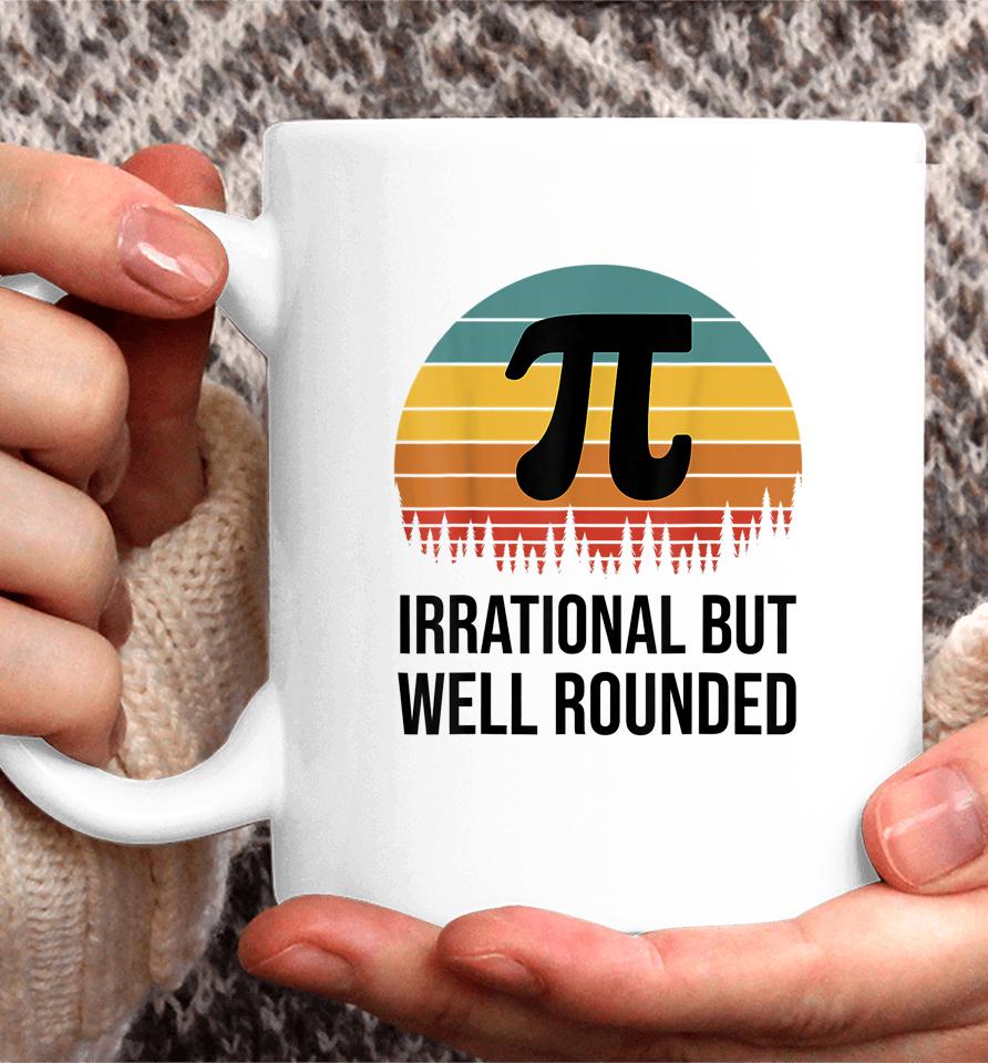 Irrational But Well Rounded Pi Day Retro Coffee Mug