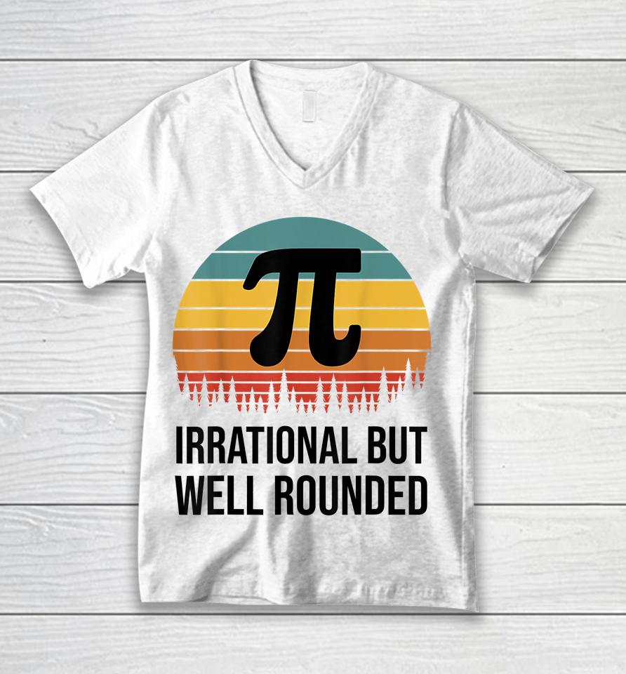 Irrational But Well Rounded Pi Day Retro Unisex V-Neck T-Shirt
