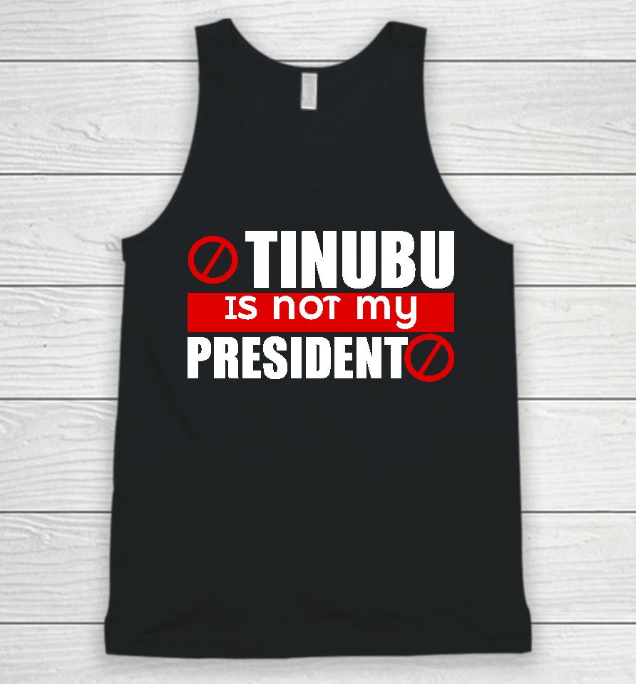 Iruefi Xxl Tinubu Is Not My President Unisex Tank Top
