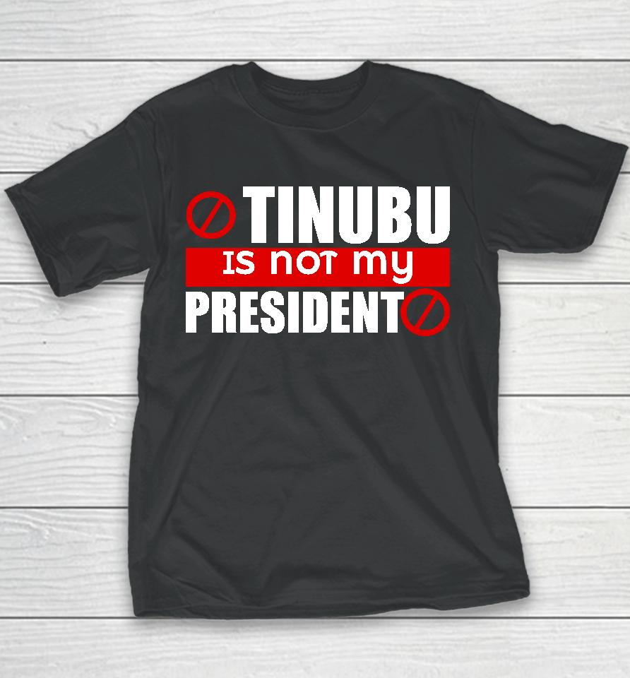 Iruefi Xxl Tinubu Is Not My President Youth T-Shirt