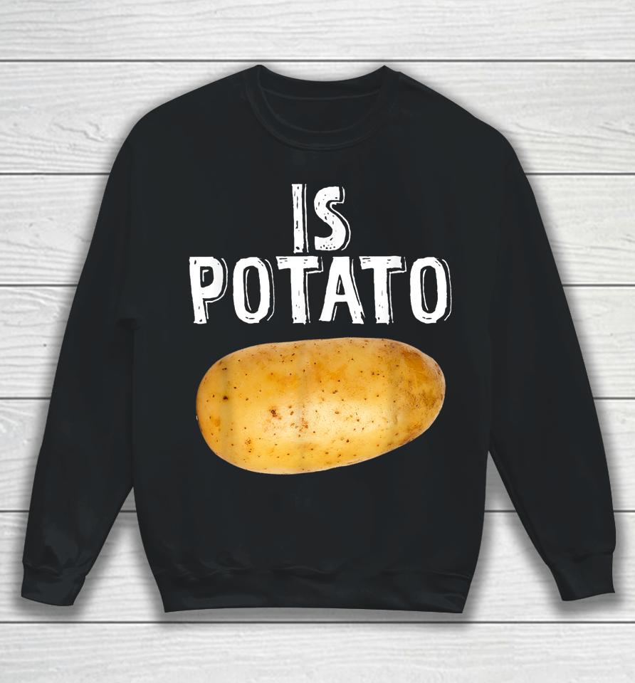 Is Potato As Seen On Late Night Television Sweatshirt