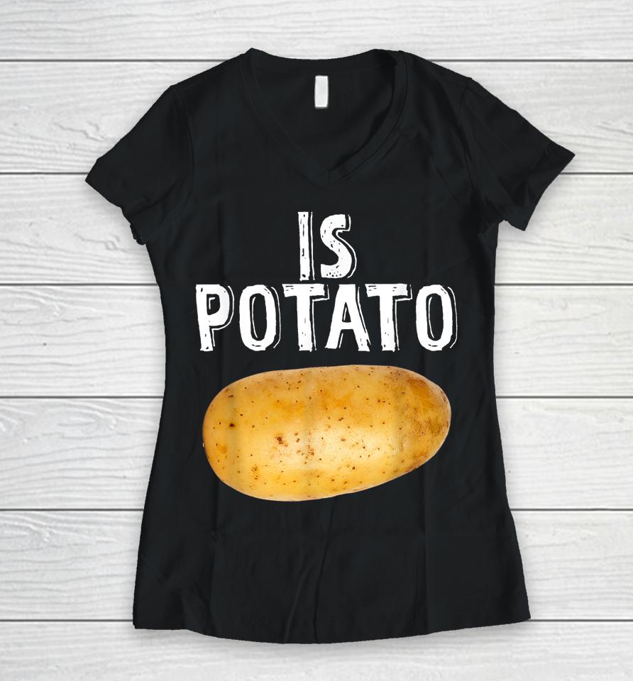 Is Potato As Seen On Late Night Television Women V-Neck T-Shirt