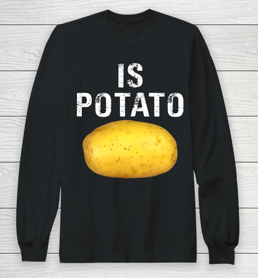Is Potato In Television As Seen On Late Night Is Potato Long Sleeve T-Shirt