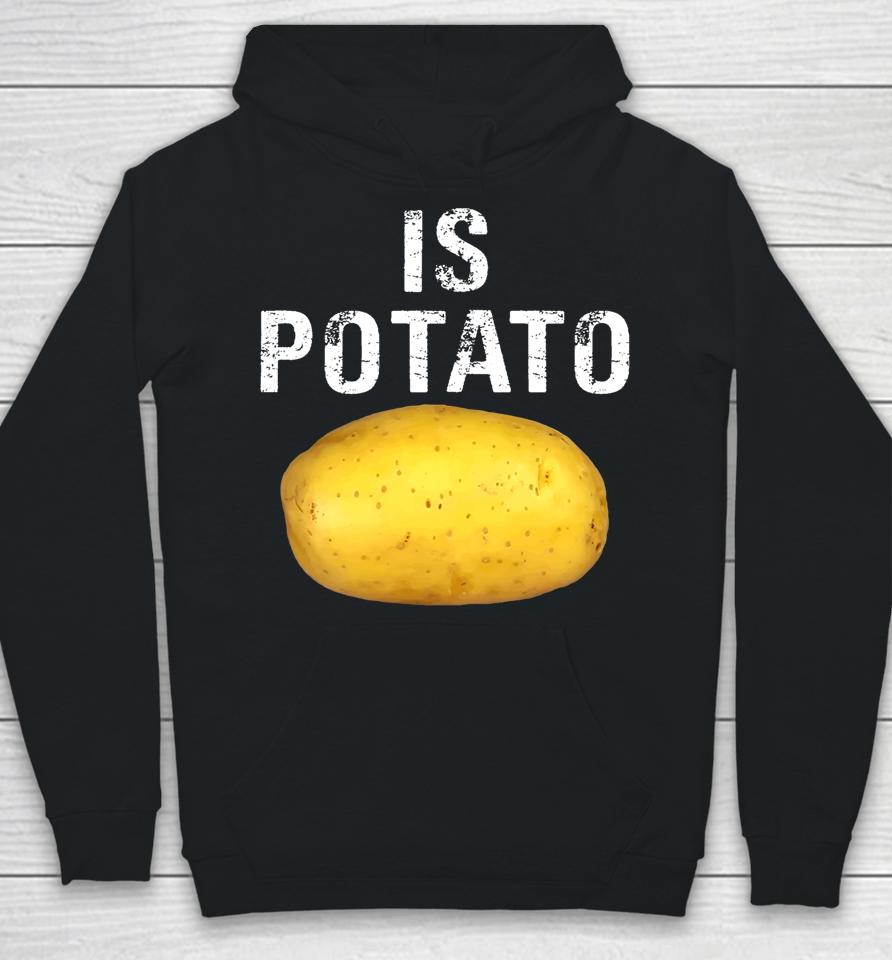 Is Potato In Television As Seen On Late Night Is Potato Hoodie