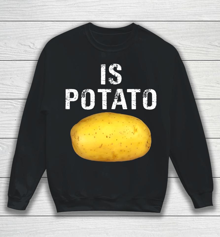 Is Potato In Television As Seen On Late Night Is Potato Sweatshirt
