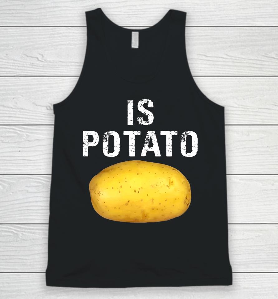 Is Potato In Television As Seen On Late Night Is Potato Unisex Tank Top