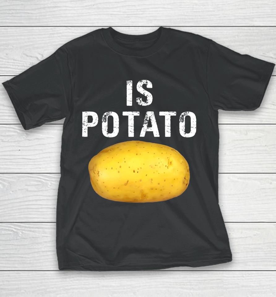 Is Potato In Television As Seen On Late Night Is Potato Youth T-Shirt