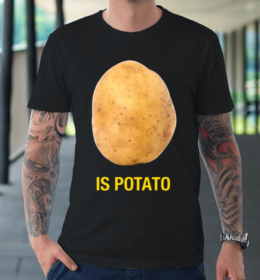 Is Potato Stephen Colbert Premium T-Shirt