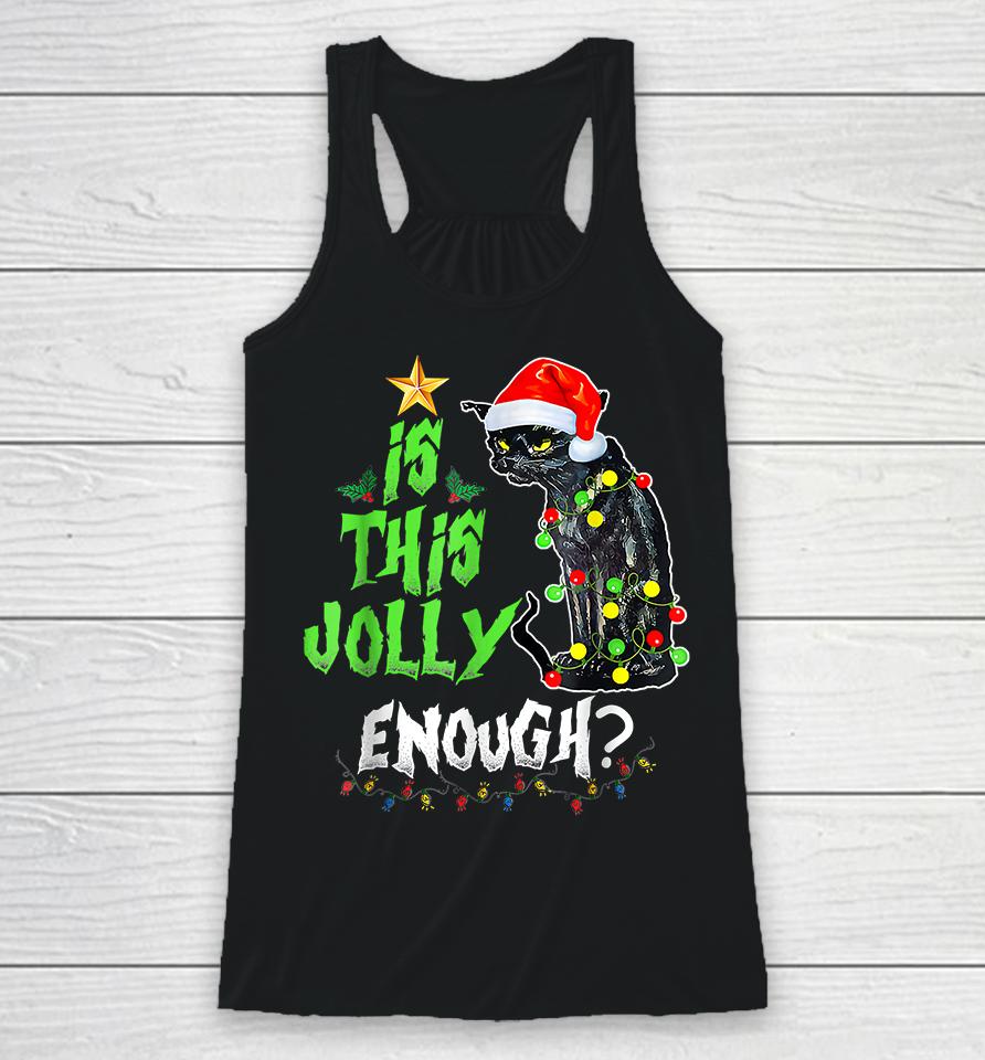 Is This Jolly Enough Black Cat Merry Christmas Racerback Tank