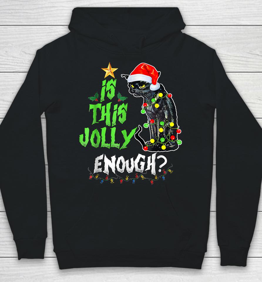Is This Jolly Enough Black Cat Merry Christmas Hoodie