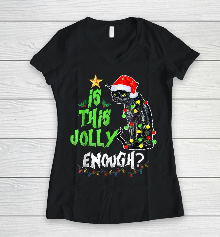Is This Jolly Enough Black Cat Merry Christmas Women V-Neck T-Shirt