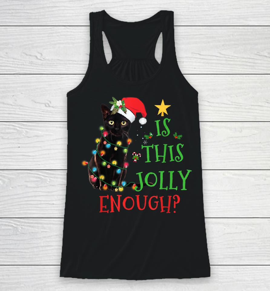Is This Jolly Enough Christmas Black Cat Snowman Santa Hat Racerback Tank