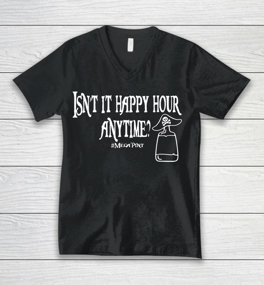 Isn't Happy Hour Anytime Mega Pint Unisex V-Neck T-Shirt
