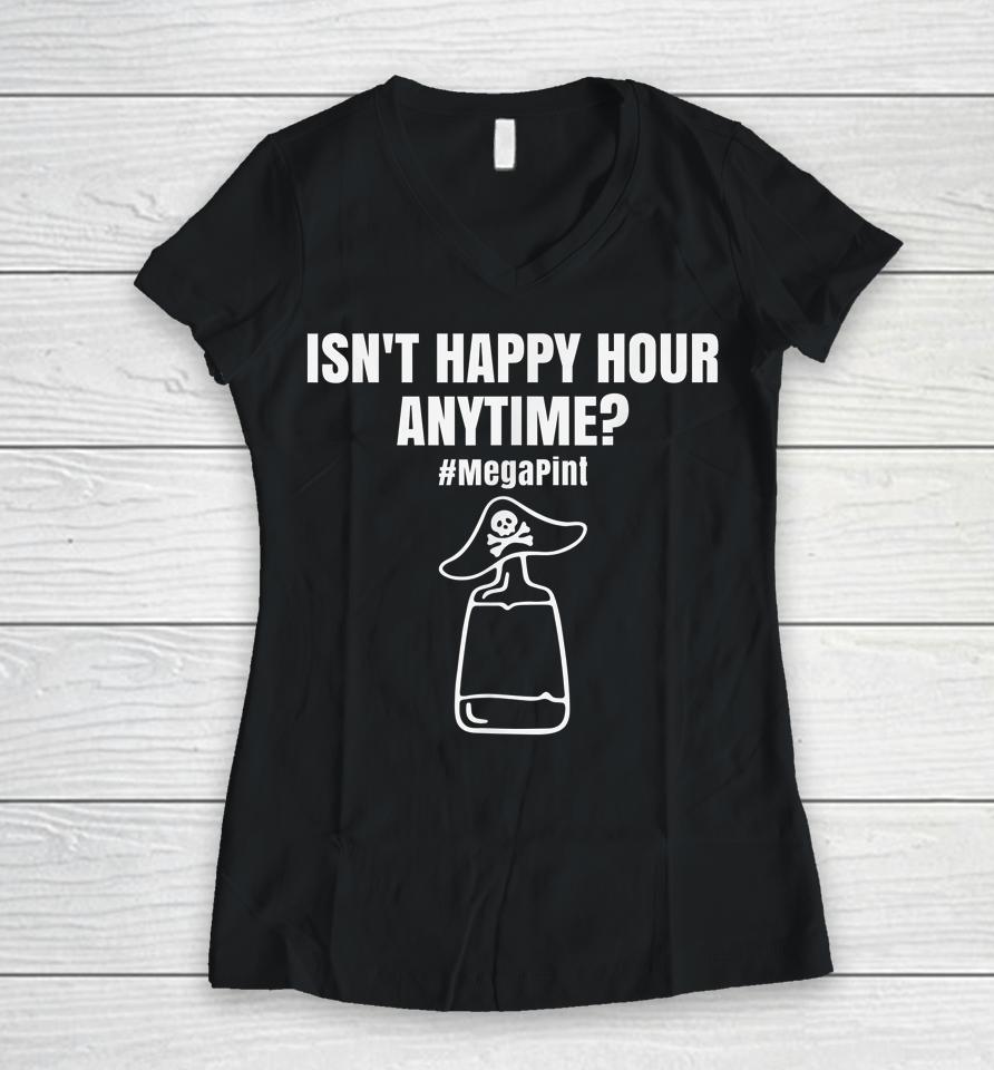 Isn't Happy Hour Anytime Mega Pint Women V-Neck T-Shirt