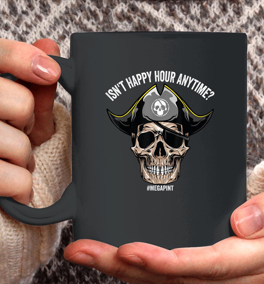 Isn't Happy Hour Anytime Pirate Skull Coffee Mug
