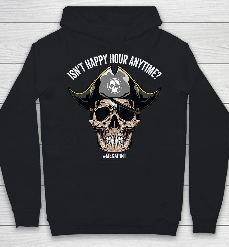 Isn't Happy Hour Anytime Pirate Skull Hoodie
