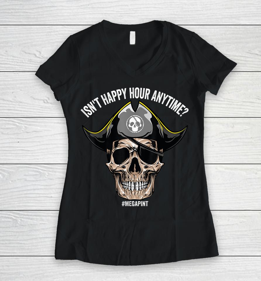 Isn't Happy Hour Anytime Pirate Skull Women V-Neck T-Shirt
