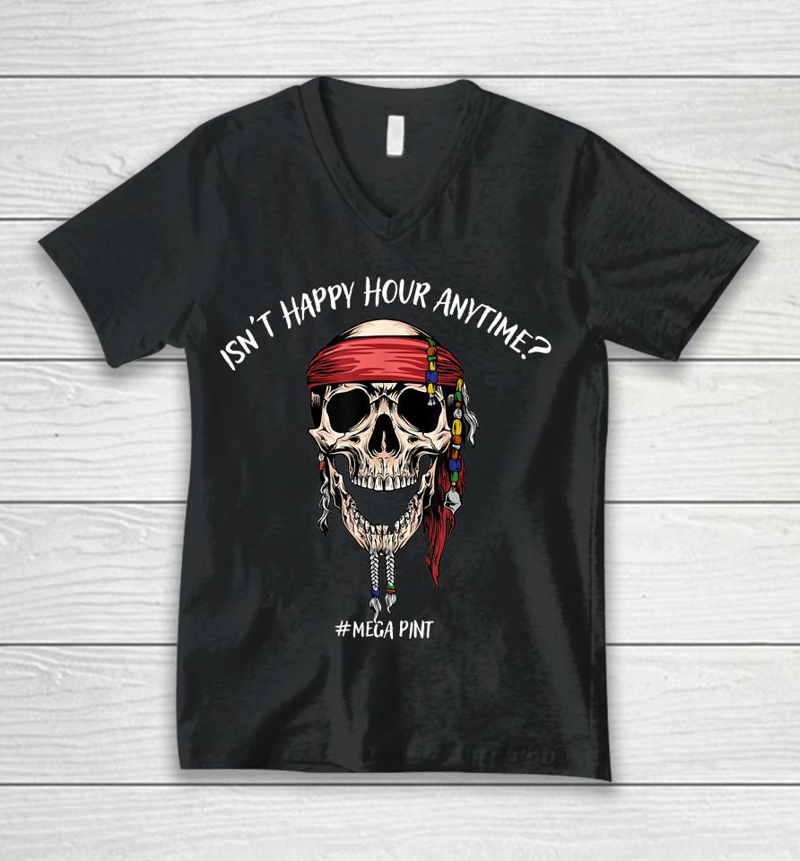 Isn't Happy Hour Anytime Unisex V-Neck T-Shirt