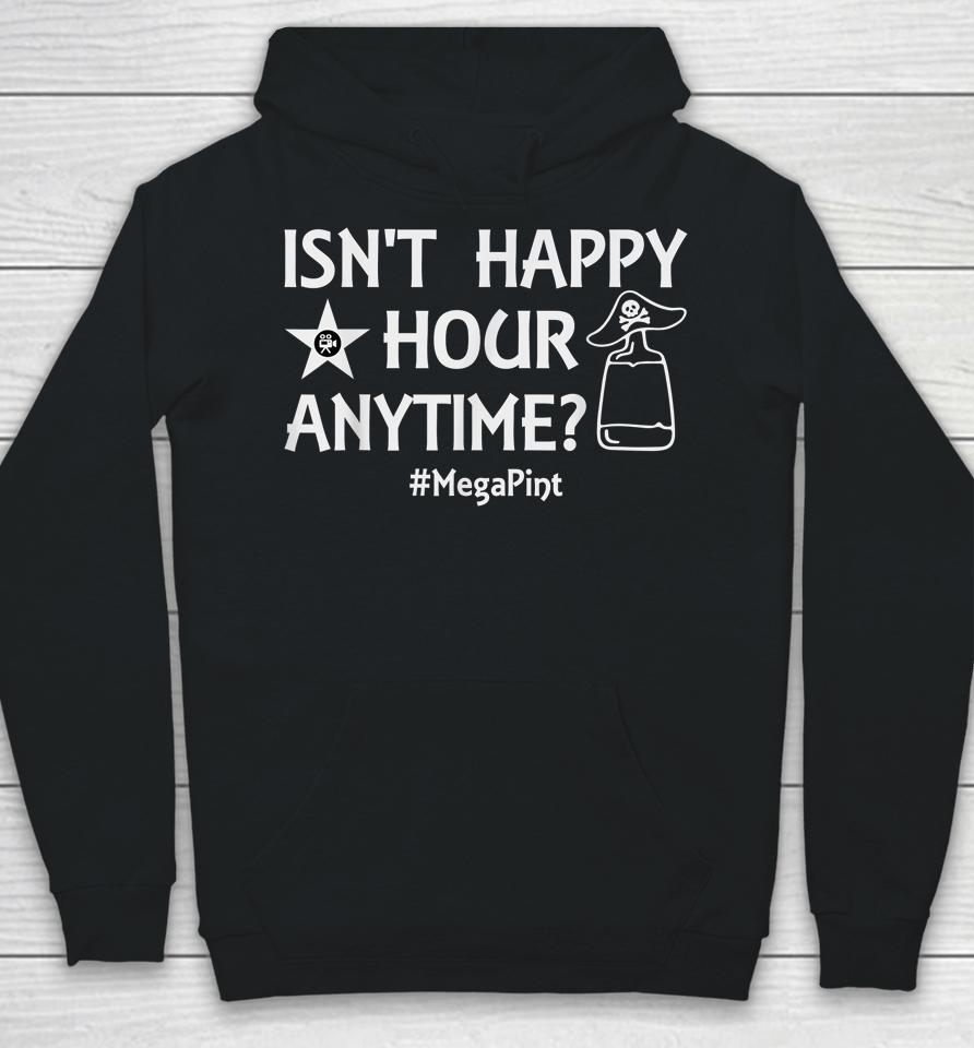 Isn't It Happy Hour Anytime Mega Pint Hoodie