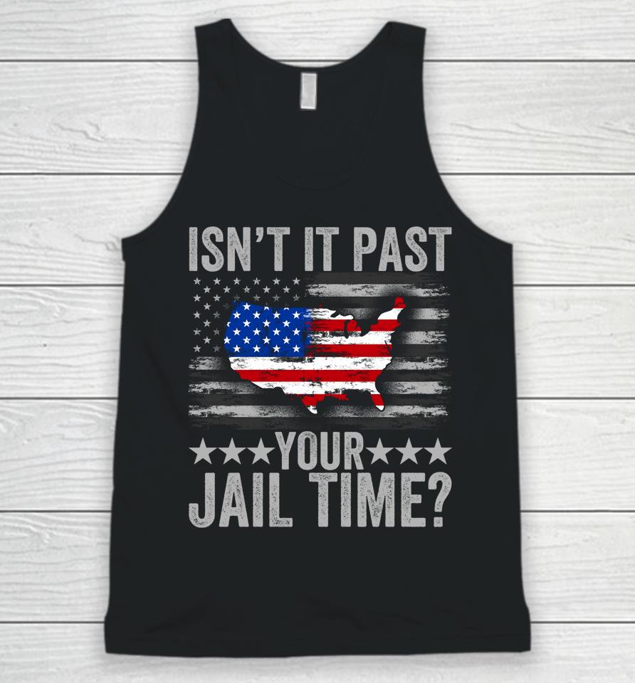 Isn't It Past Your Jail Time Unisex Tank Top