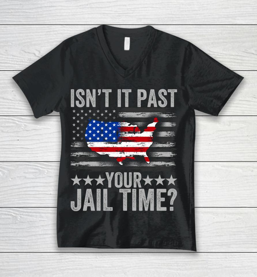 Isn't It Past Your Jail Time Unisex V-Neck T-Shirt