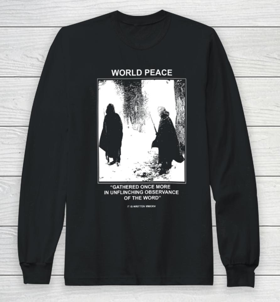 It Is Written Usa Mmxxiv World Peace Gathered Once More In Unflinching Observance Of The Word Long Sleeve T-Shirt