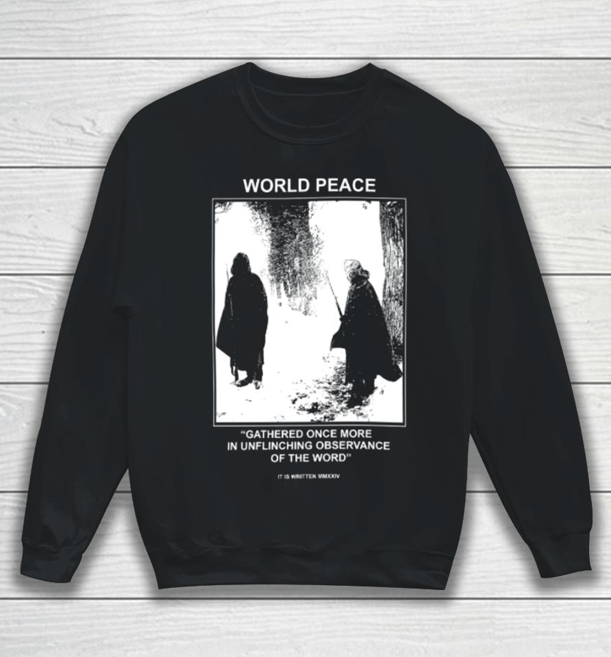 It Is Written Usa Mmxxiv World Peace Gathered Once More In Unflinching Observance Of The Word Sweatshirt