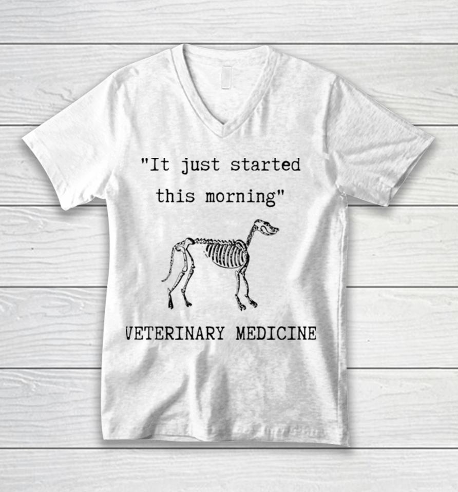 It Just Started This Morning Unisex V-Neck T-Shirt