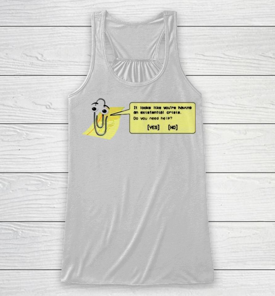 It Looks Like You’re Having An Existential Crisis Racerback Tank