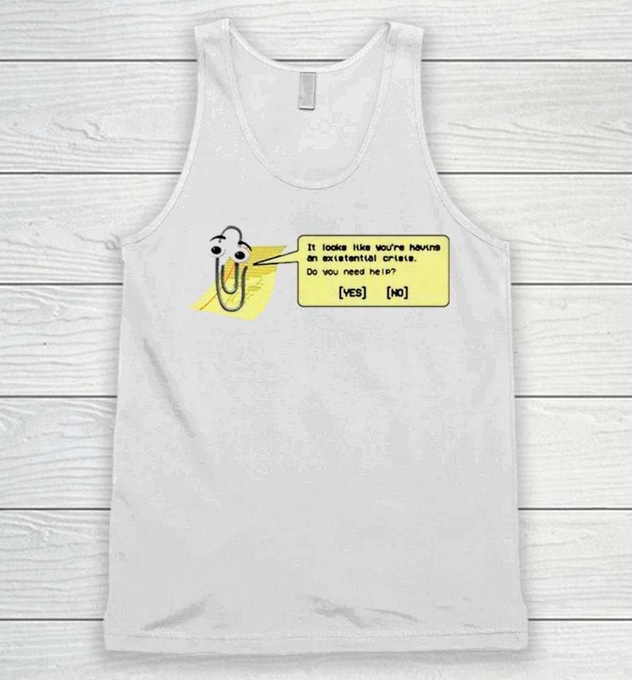 It Looks Like You’re Having An Existential Crisis Unisex Tank Top