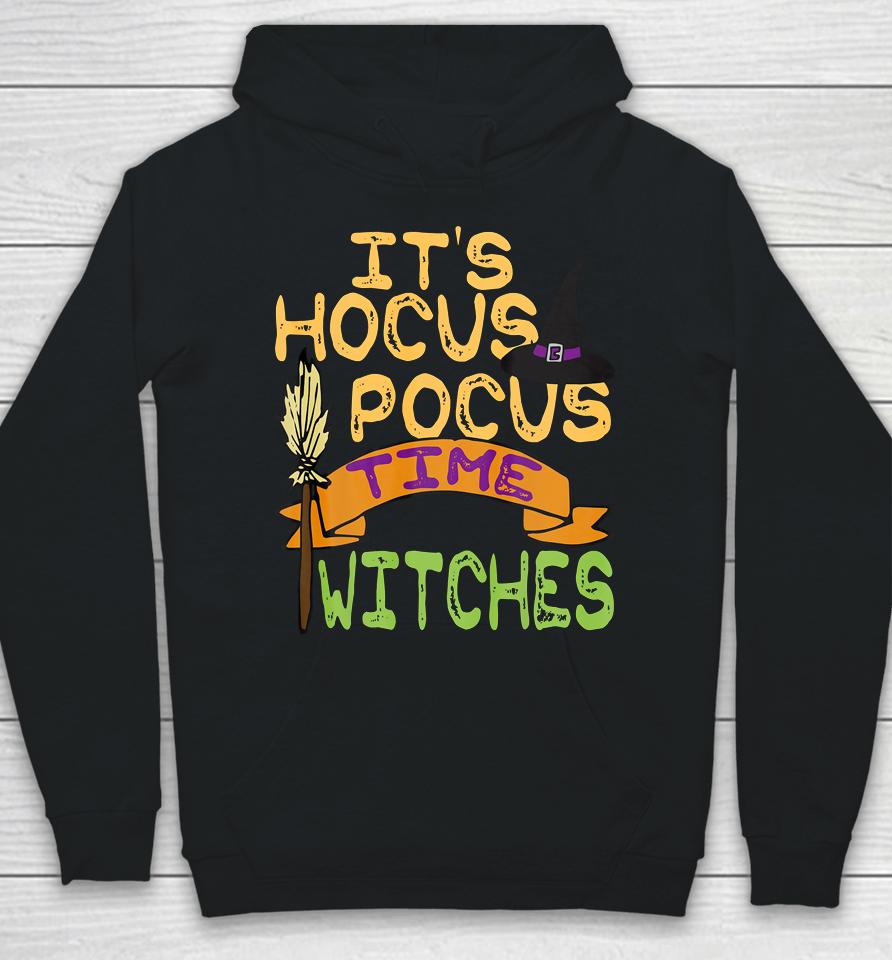 It S Hocus Pocus Time Witches T Funny Halloween Hoodie