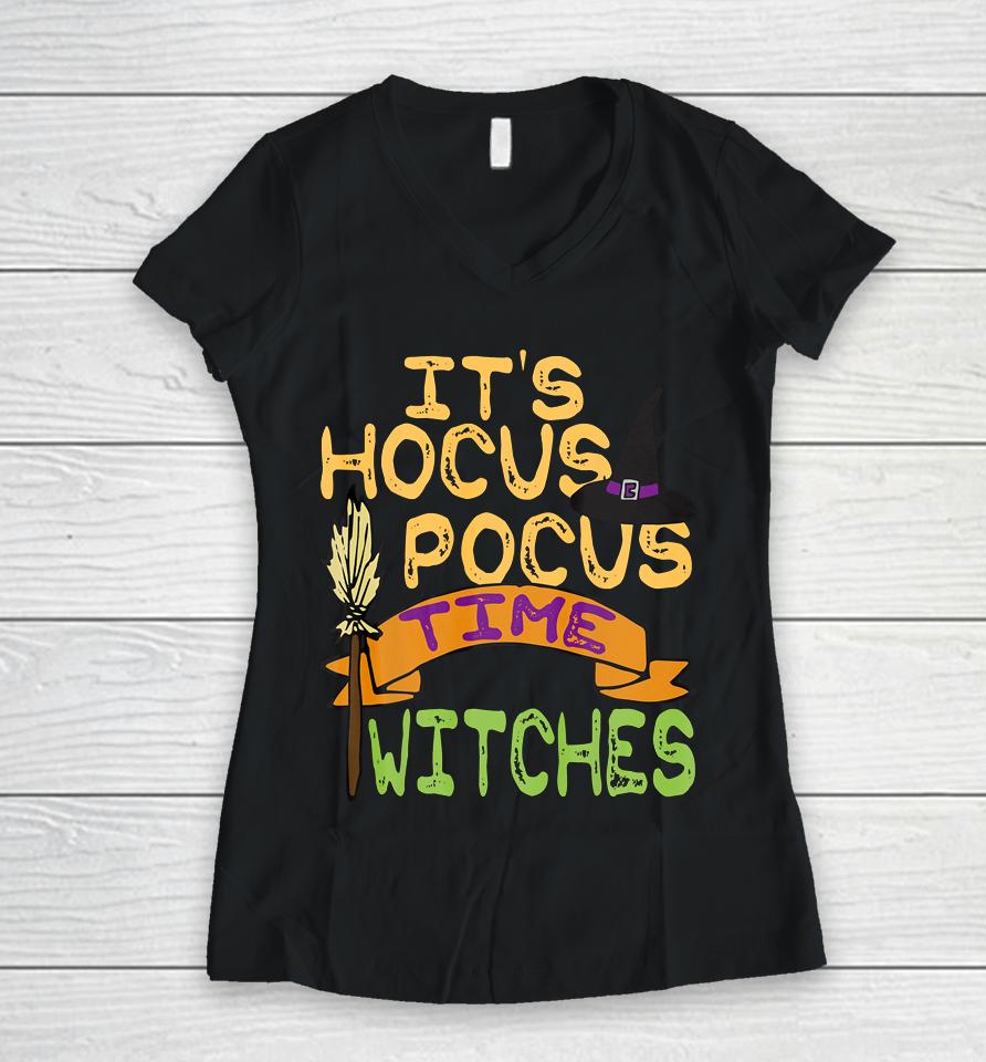 It S Hocus Pocus Time Witches T Funny Halloween Women V-Neck T-Shirt
