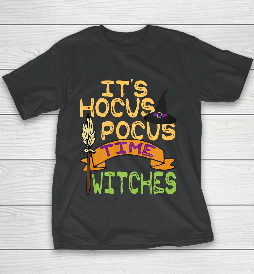 It S Hocus Pocus Time Witches T Funny Halloween Youth T-Shirt