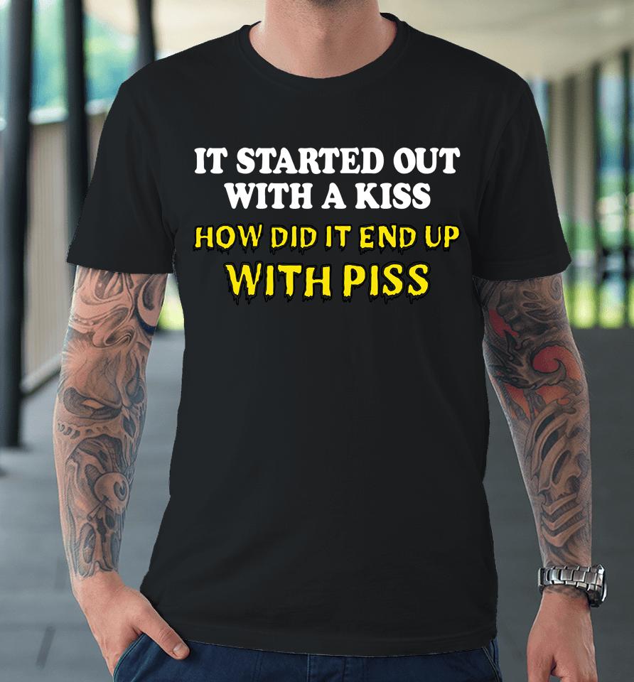 It Started Out With A Kiss Premium T-Shirt