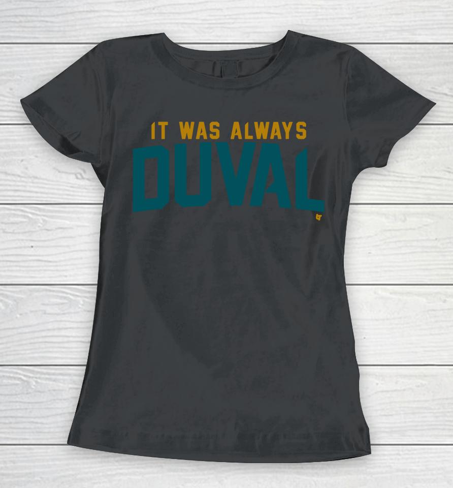 It Was Always Duval Women T-Shirt